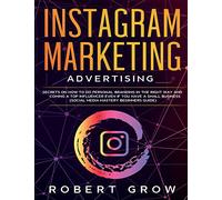 INSTAGRAM MARKETING ADVERTISING: Secrets on how to do personal branding in the right way and becoming a top influencer even if you have a small business (social media mastery beginners guide) (4) (1)