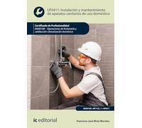 Instalación y mantenimiento de aparatos sanitarios de uso doméstico. IMAI0108 - Operaciones de fontanería y calefacción-climatización doméstica