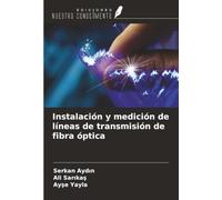 Instalación y medición de líneas de transmisión de fibra óptica