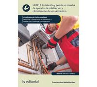 Instalación y puesta en marcha de aparatos de calefacción y climatización de uso doméstico. IMAI0108 - Operaciones de fontanería y calefacción-climatización doméstica (FORMACION)