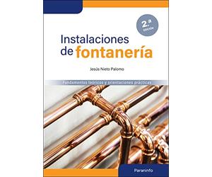 Instalaciones de fontanería 2.ª edición: Fundamentos teóricos y orientaciones prácticas (Oficios)