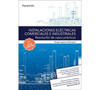 Instalaciones eléctricas comerciales e industriales. Resolución de casos prácticos 7.ª edición (Electricidad y Electrónica)