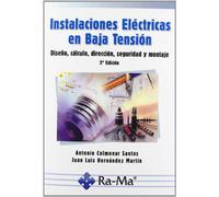 Instalaciones Eléctricas en Baja Tensión. Diseño, Cálculo, Dirección, Seguridad y Montaje. 2ª Edición (INFORMATICA GENERAL)