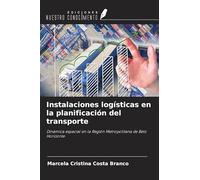 Instalaciones logísticas en la planificación del transporte: Dinámica espacial en la Región Metropolitana de Belo Horizonte