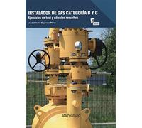 Instalador de Gas Categoría B y C: Ejercicios de Test y Cálculos resueltos: 1 (MARCOMBO FORMACIÓN)