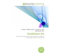 Installation Art: Land art, New media, Video, Sound, Performance, Immersion (virtual reality), Internet, Site-specific art