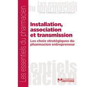 Installation, association et transmission: Les choix stratégiques du pharmacien entrepreneur