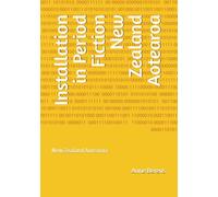 Installation in Period Fiction New Zealand Aotearoa