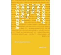Installation in Period Fiction New Zealand Aotearoa