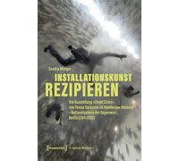 Installationskunst rezipieren: Die Ausstellung 'Cloud Cities' von Tomás Saraceno im Hamburger Bahnhof - Nationalgalerie der Gegenwart, Berlin (2011/2012): 86 (Edition Museum)