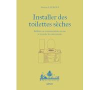 Installer des toilettes sèches: Réduire sa consommation en eau et recycler les nutriments
