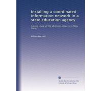 Installing a coordinated information network in a state education agency: A case study of the decision process in New York [