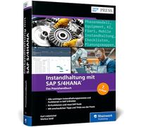 Instandhaltung mit SAP S/4HANA: Das Praxishandbuch