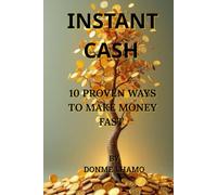 Instant cash: 10 proven ways to make money fast ( no experience needed) (Fast Cash Formula)