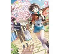 INSTANT DEATH ABILITY IS SO OVERPOWERED 09: Volume 9 (My Instant Death Ability Is So Overpowered, No One in This Other World Stands a Chance Against Me! Light Novel)