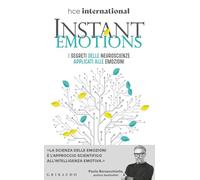 Instant Emotions. I segreti delle neuroscienze applicati alle emozioni (Straordinariamente)