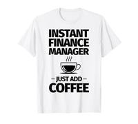 Instant Finance Manager Solo agrega café Camiseta