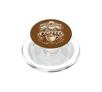 Instant Human Just Add Coffee Funny Cafeine Quote PopSockets PopGrip para MagSafe