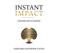 Instant Impact: Coaching with a Purpose