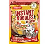 Instant Noodles And Beyond (ebook)