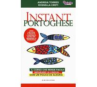 Instant portoghese. Il corso che rende facile imparare la lingua... com um pouco de alegria. Girls4teaching. Con Contenuto digitale per download e accesso online (Straordinariamente)