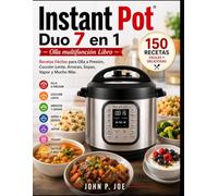 Instant Pot Duo 7 en 1 - Olla multifunción Libro: Recetas Fáciles para Amasadora Planetaria Cecotec: Pan Casero, Repostería, Masas, Postres, Cremas, Helados y Técnicas para tu Robot de Cocina de 5L
