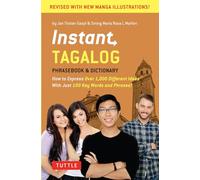 Instant Tagalog: How to Express Over 1,000 Different Ideas with Just 100 Key Words and Phrases! (Tagalog Phrasebook & Dictionary) (Instant Phrasebook Series) [Idioma Inglés]