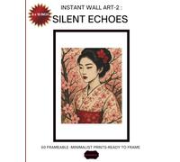 Instant Wall Art 2: Silent Echoes: 50 Minimalist Prints in Soft Earth Tones - Ready to Frame 8x10 Poster Book for Modern Home Decor (Silent Echoes Art Series)