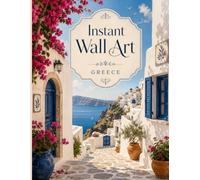 Instant Wall Art: Greece: 45 Ready-to-Frame Prints for Wall Decor | Retro Vintage Illustrations | Greek Island Country Decor and Wall Art