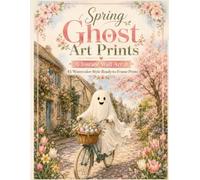 Instant Wall Art: Spring Ghost Art Prints: 45 Watercolor-Style Ready-to-Frame Prints (Halloween Wall Art)