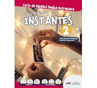 Instantes 2. Libro del alumno: Libro del alumno 2 (A2)