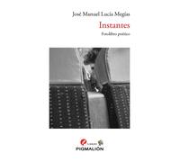 Instantes | José Manuel Lucía Megías