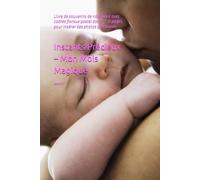 Instants Précieux - Mon Mois Magique: Livre de souvenirs de naissance avec cadres floraux pastel dorés - 31 pages pour insérer des photos précieuses