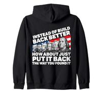 Instead of Build Back Better How About Just Put It Back Sudadera con Capucha