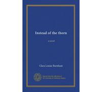 Instead of the thorn: a novel