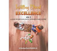 Instilling Ethical Excellence Vol 2: A Guide for Instilling Ethical Excellence in our Children