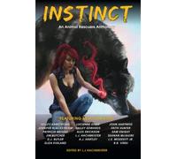 Instinct: An Animal Rescuers Anthology