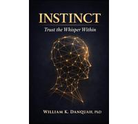 INSTINCT: Trust the Whisper Within (Kingdom Wisdom Collection: Understanding the principles that govern life, leadership, and spiritual maturity)