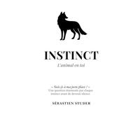 INSTINCTS: L’animal en toi