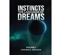 Instincts The Language of Dreams: Vol 1