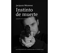 Instinto de muerte: La autobiografía del enemigo público número uno (FONDO)