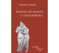 Instinto de muerte y conocimiento (I libri di Massimo Fagioli)