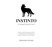 INSTINTO: O animal dentro de você