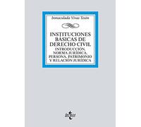 Instituciones básicas de derecho civil: Introducción, norma jurídica, persona, patrimonio y relación jurídica (Derecho - Biblioteca Universitaria de Editorial Tecnos)