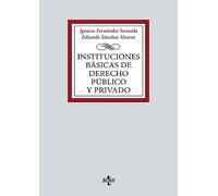Instituciones básicas de Derecho público y privado (Derecho - Biblioteca Universitaria de Editorial Tecnos)