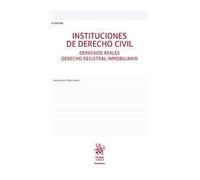 Instituciones de Derecho Civil Derechos Reales Derecho Registral Inmobiliario 4ª Edición (Manuales de Derecho Civil y Mercantil)