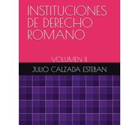 INSTITUCIONES DE DERECHO ROMANO II: VOLUMEN II