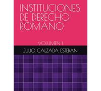INSTITUCIONES DE DERECHO ROMANO: VOLUMEN I