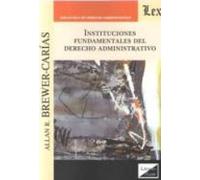 Instituciones Fundamentales Del Derecho Administrativo