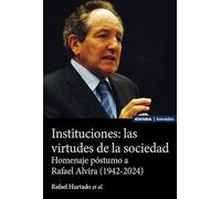 Instituciones: las virtudes de la sociedad: Homenaje póstumo a Rafael Alvira (1942-2024) (Astrolabio Filosofía)